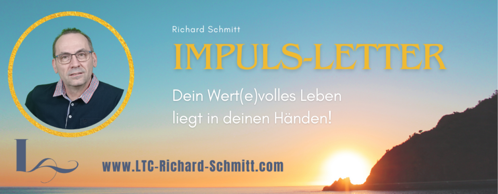 Impuls-Letter von Life-Trust-Coach Richard Schmitt – wöchentliche Inspiration für innere Klarheit und bewusste Lebensführung.
